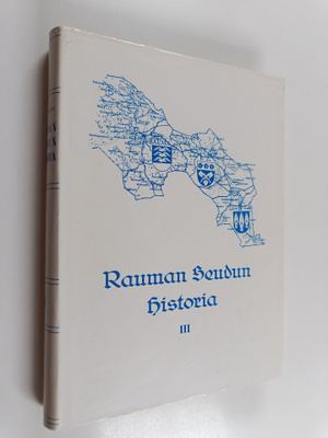 Pentti Papunen : Rauman seudun historia 3
