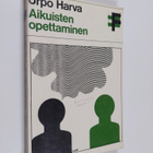 Urpo Harva : Aikuisten opettaminen : androdidaktiikan per... - pikkukuva 1