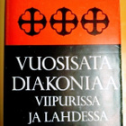 Vuosisata diakoniaa Viipurissa ja Lahdessa 1.p (sid.) - pikkukuva 1