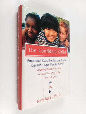 T. E. Apter : The Confident Child - Raising a Child to Tr...