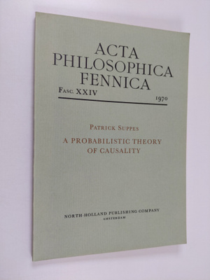Patrick Suppes : A probabilistic theory of causality