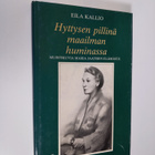 Eila Kallio : Hyttysen pillinä maailman huminassa : muist... - pikkukuva 1