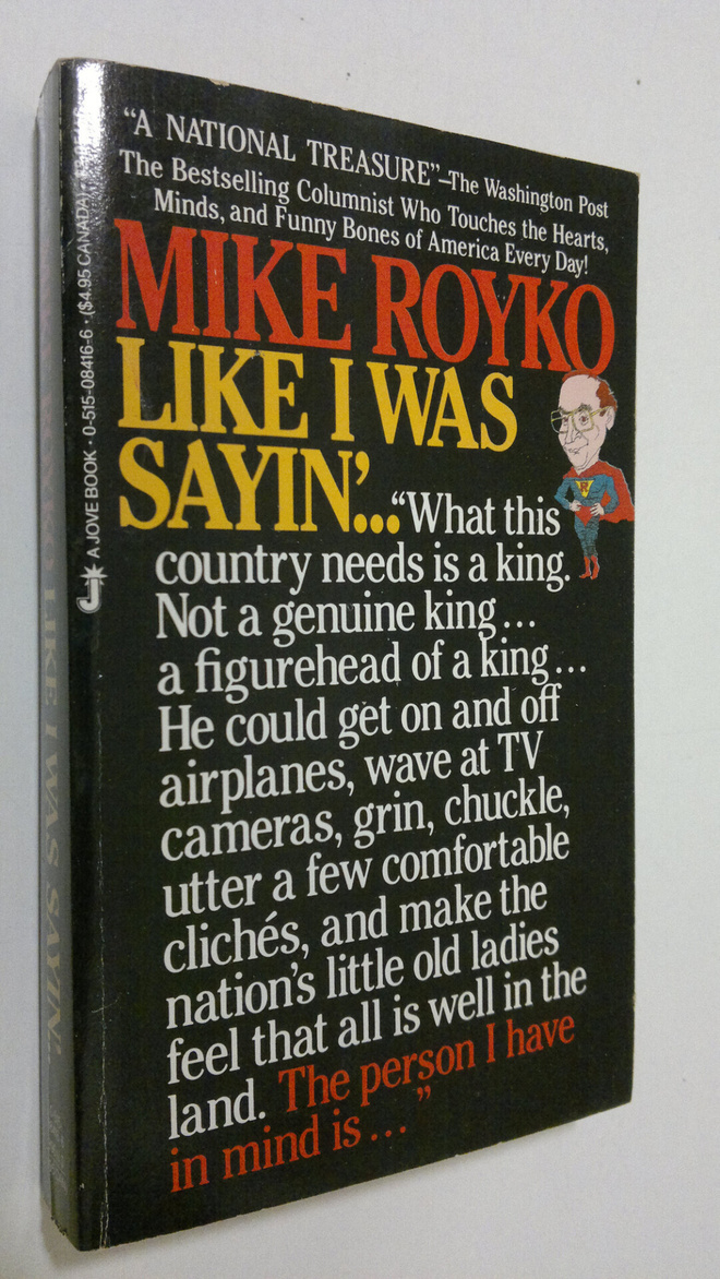 Mike Royko : Like i was sayin'