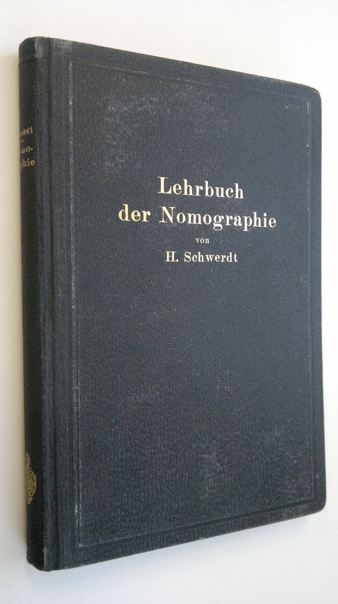 H. Schwerdt : Lehrbuch der Nomographie : auf abbildungsge...