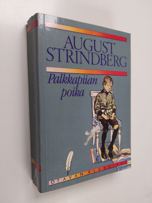 August Strindberg : Palkkapiian poika ; Kuohunnan aika ; ...