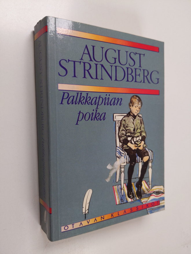 August Strindberg : Palkkapiian poika ; Kuohunnan aika ; ...