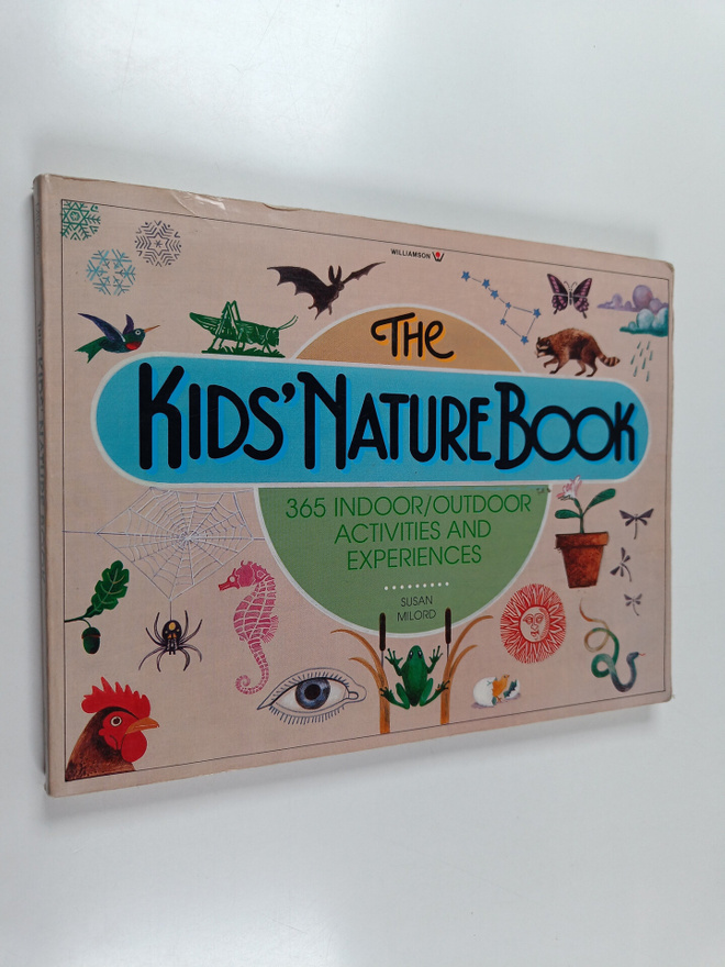 Susan Milord : The Kids' Nature Book - 365 Indoor/outdoor...