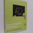 Say it in English 4 : Workbook - pikkukuva 1