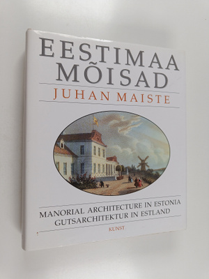Juhan Maiste : Eestimaa moisad