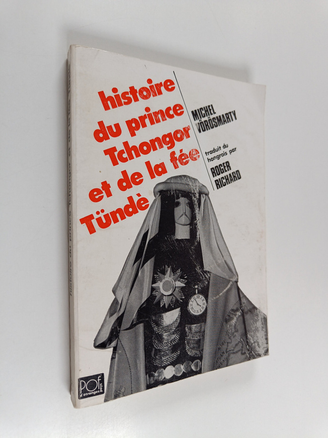 Michel Vörösmarty : Histoire du prince Tchongor et de la ...