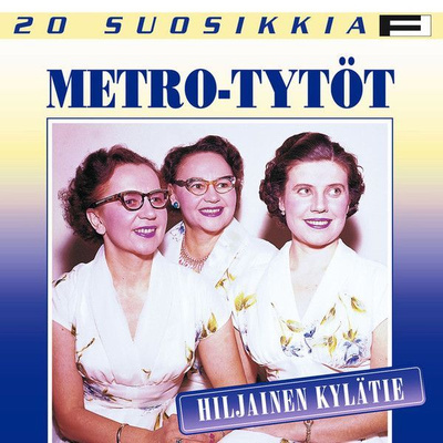 Metro-Tytöt - Hiljainen Kylätie (CD) KUIN UUSI! 20 Suosikkia