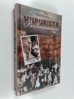 Sisko Latvus : Viipurista Parikanniemeen