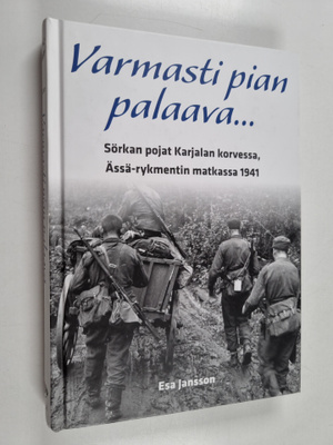 Esa Jansson : Varmasti pian palaava : Sörkan pojat Karjal...