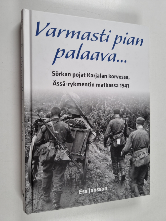 Esa Jansson : Varmasti pian palaava : Sörkan pojat Karjal...