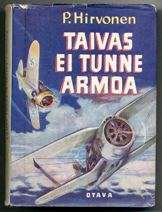 Pauli Hirvonen: Taivas ei tunne armoa: Suomalaisten hävittäj