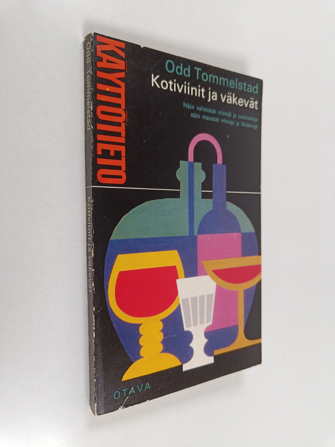 Odd Tommelstad : Kotiviinit ja väkevät : Näin valmistat v...