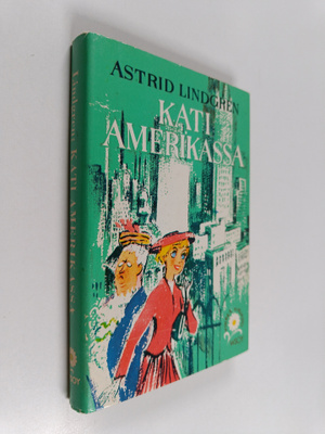 Astrid Lindgren : Kati Amerikassa