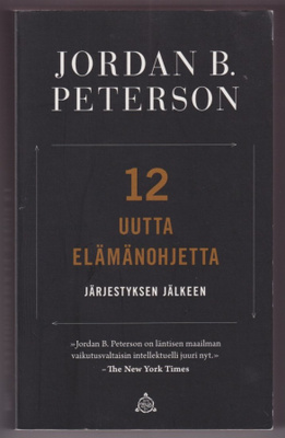 Jordan B. Peterson: 12 uutta elämänohjetta