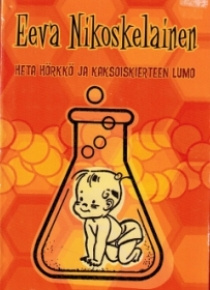 Eeva Nikoskelainen - Heta Hörkkö ja kaksoiskierteen lumo