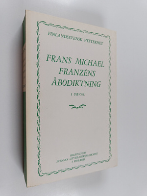 Frans Michael Franzen : Frans Michael Franzens Åbodiktnin...