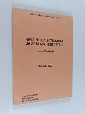 Kalevi Vuorikari : Havaintoja sotilaasta ja sotilasyhteis...