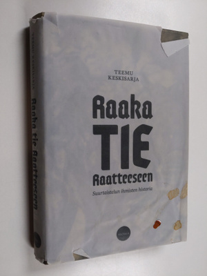 Teemu Keskisarja : Raaka tie Raatteeseen : suurtaistelun ...