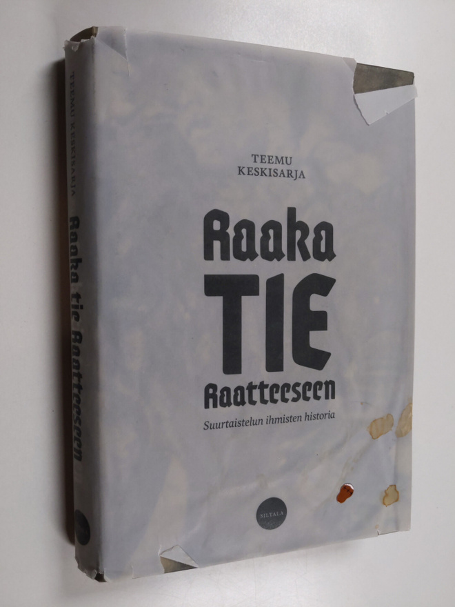Teemu Keskisarja : Raaka tie Raatteeseen : suurtaistelun ...