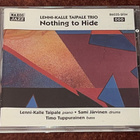 LENNI-KALLE TAIPALE TRIO - NOTHING TO HIDE - CD - pikkukuva 1