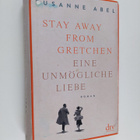 Susanne Abel : Stay away from Gretchen : eine unmögliche ... - pikkukuva 1