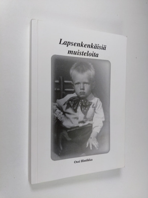 Ossi Hintikka : Lapsenkenkäisiä muisteloita (signeerattu)