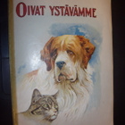 Vanha lastenkirja : Oivat Ystävämme ( 1910-1920-luvulta ) - pikkukuva 1