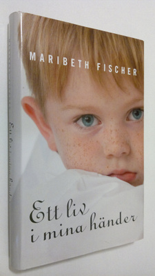 Maribeth Fischer : Ett liv i mina händer