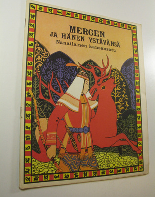 Mergen ja hänen ystävänsä : nanailainen kansansatu