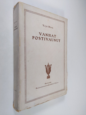 Yrjö Hirn : Vanhat postivaunut ja muutamia niiden matkust...