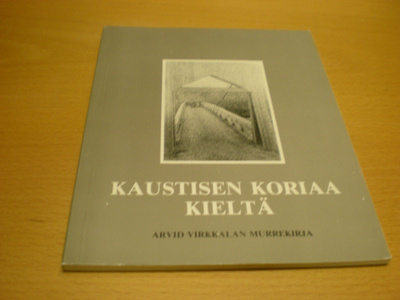 Lea Laitinen (toim.): Kaustisen koriaa kieltä - Arvid Virkka