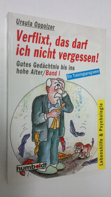 Ursula Oppolzer : Verflixt, das darf ich nicht vergessen!...