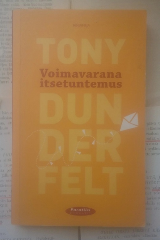 Tony Dunderfelt - Voimavarana itsetuntemus (pokkari)
