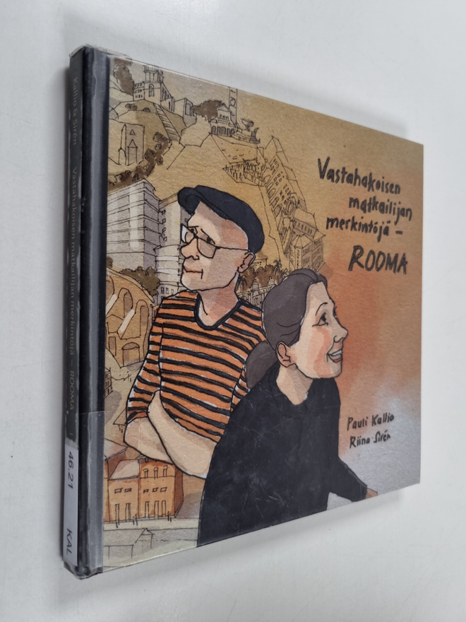 Pauli Kallio : Vastahakoisen matkailijan merkintöjä - Rooma
