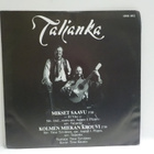 TALJANKA - MIKSET SAAVU / KOLMEN MIEKAN KROUVI EX/EX 7" - pikkukuva 2