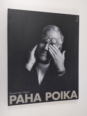 Ristomatti Ratia : Paha poika (signeerattu)