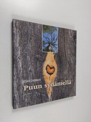 Esko Ikonen : Puun sydämellä