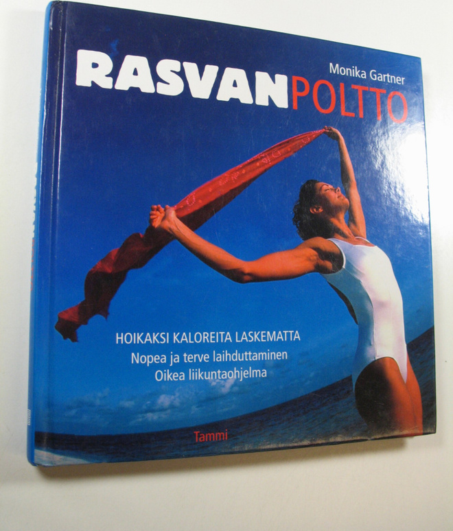 Monika Gartner : Rasvanpoltto : hoikaksi kaloreita laskem...