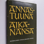 Heikki Ojansuu ym. : Annastuuna aikanansa - Annastuuna Ko... - pikkukuva 1