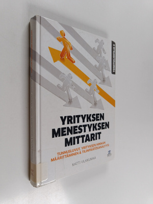 Matti Vilkkumaa : Yrityksen menestyksen mittarit : tunnus...