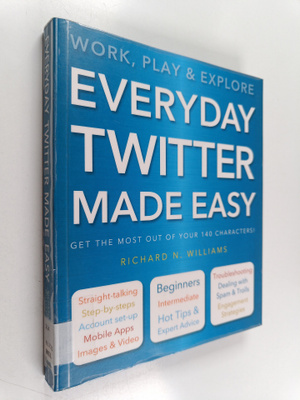 Richard Williams : Everyday Twitter Made Easy