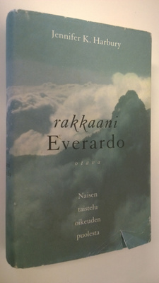 Jennifer K. Harbury : Rakkaani Everardo : naisen taistelu...