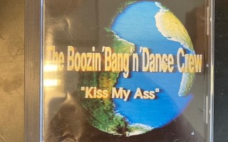Boozin' Bang'n' Dance Crew - Kiss My Ass CD