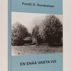 Pentti O. Hurskainen : En enää vaieta voi - pikkukuva 1