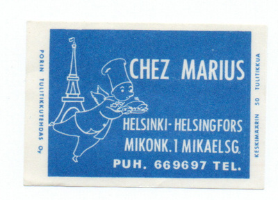 Porin Tulitikkutehdas. CHEZ MARIUS. HELSINKI