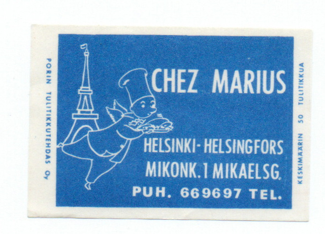Porin Tulitikkutehdas. CHEZ MARIUS. HELSINKI
